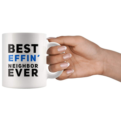 Panvola Best Effin' Neighbor Coffee Mug 11oz White Ceramic Funny