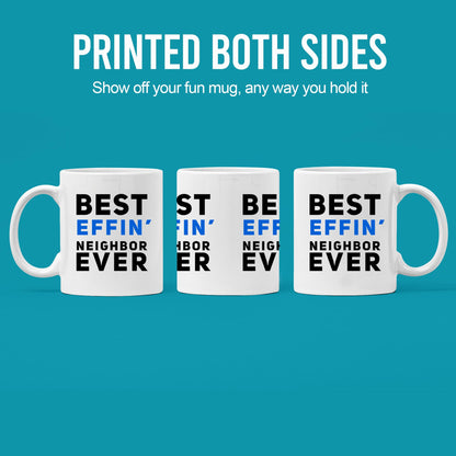 Panvola Best Effin' Neighbor Coffee Mug 11oz White Ceramic Funny