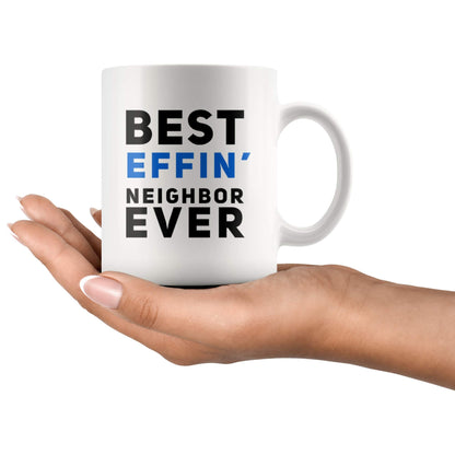 Panvola Best Effin' Neighbor Coffee Mug 11oz White Ceramic Funny