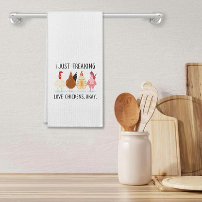 I Just Freaking Love Chickens Cotton Kitchen Towel 24x16 Inches Farmhouse Decor