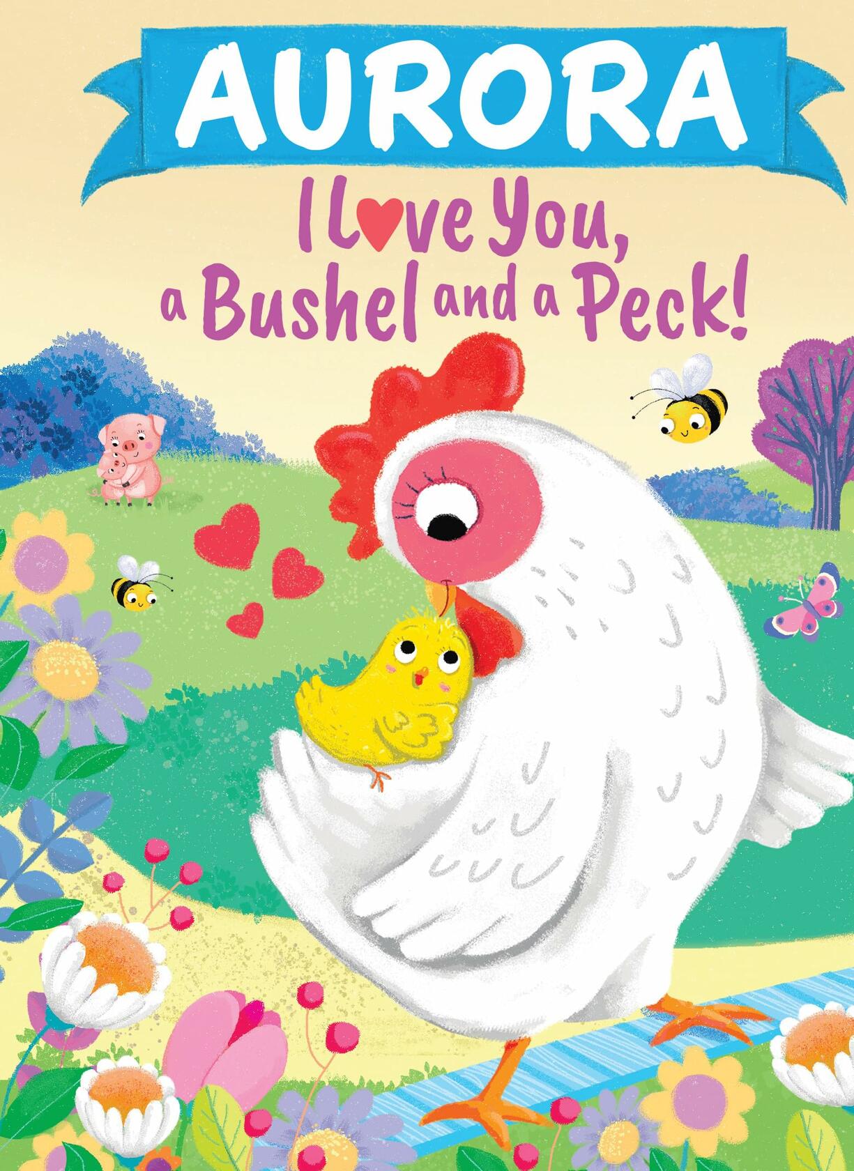 Aurora Personalized Kids Book I Love You A Bushel and a Peck Picture Book