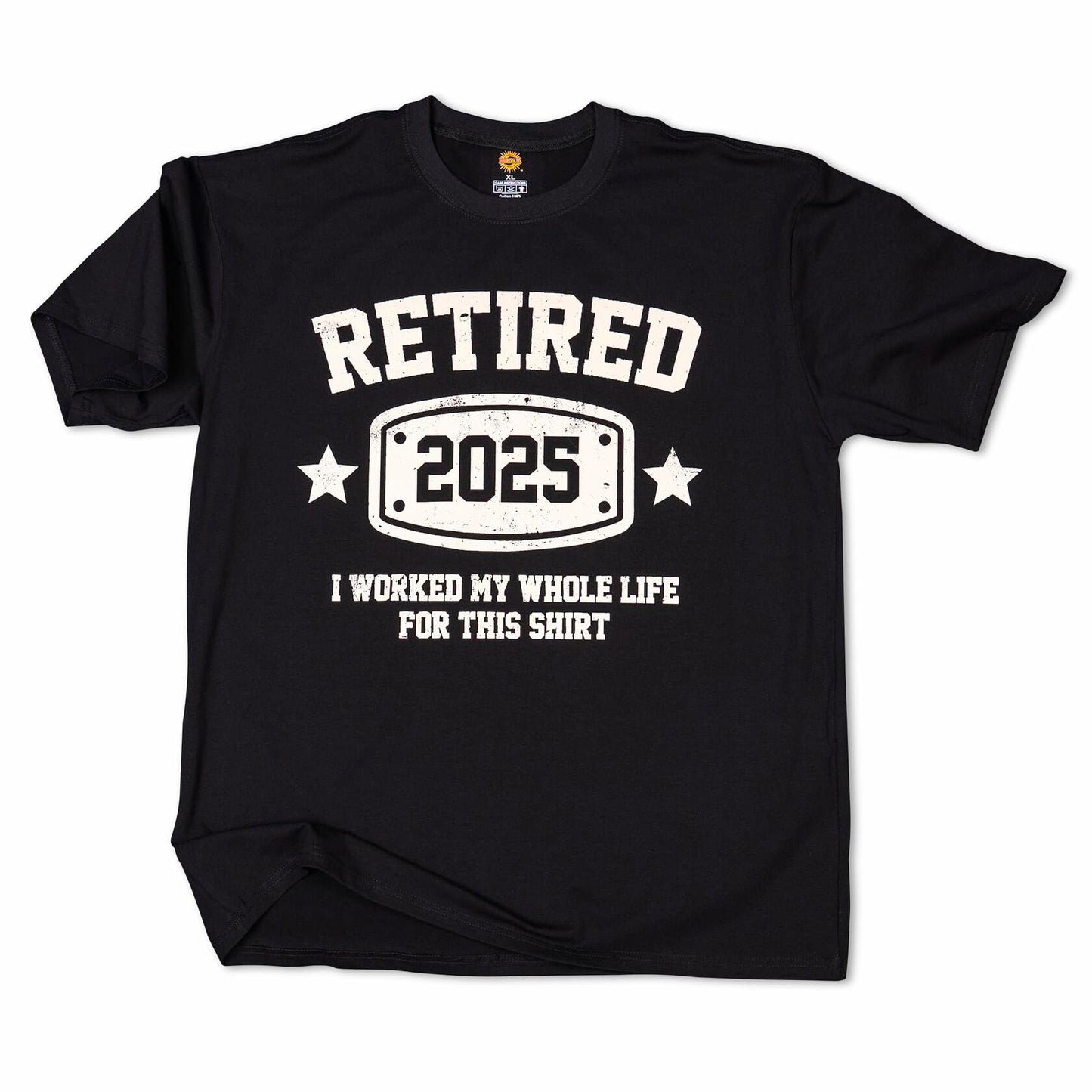 KOLNAMDINH Retired 2025 Funny T-Shirt I Worked My Whole Life Black XL