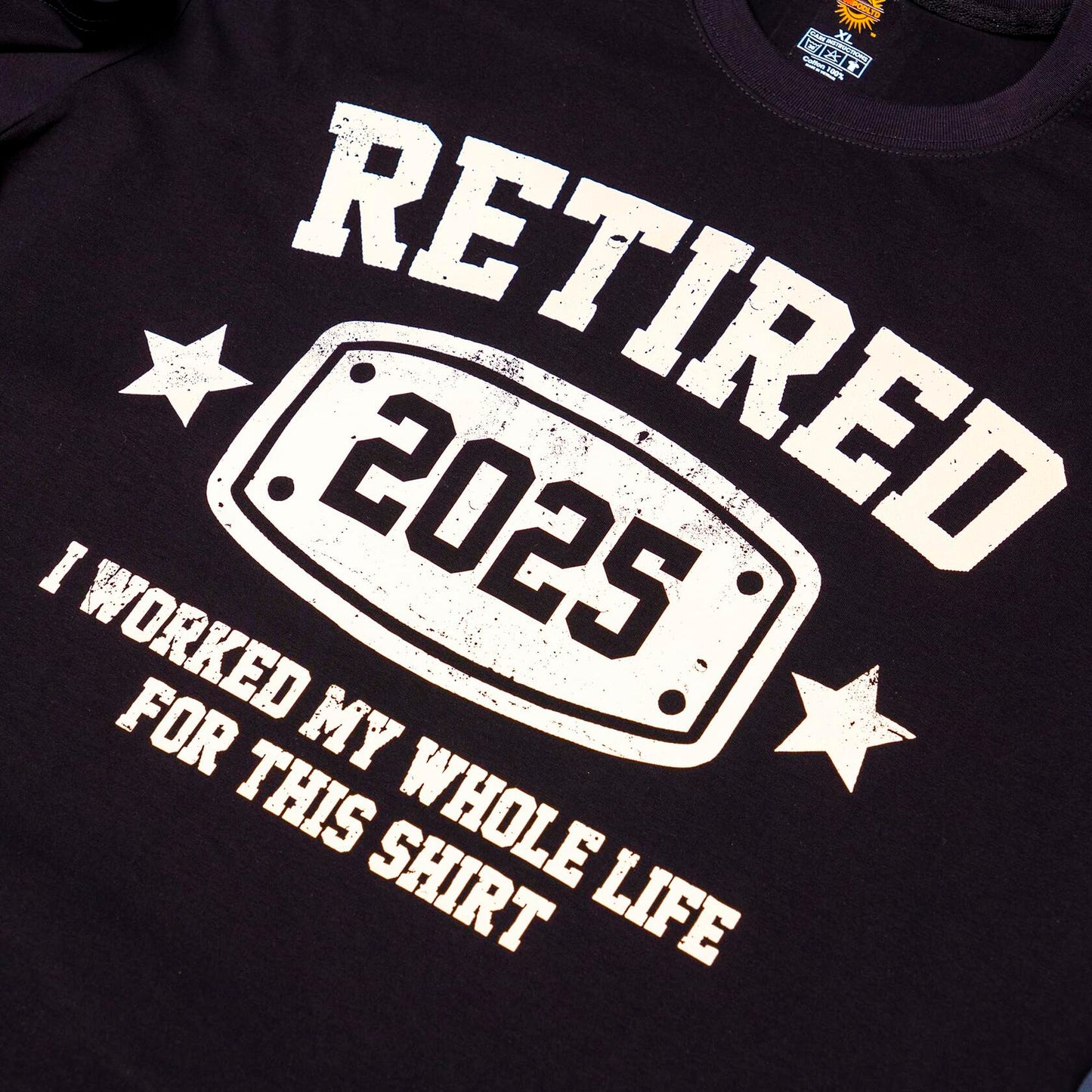 KOLNAMDINH Retired 2025 Funny T-Shirt I Worked My Whole Life Black XL