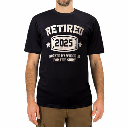 KOLNAMDINH Retired 2025 Funny T-Shirt I Worked My Whole Life Black XL